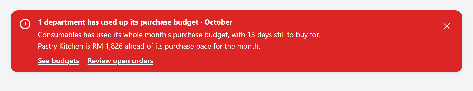 A red band reading: 1 department has used up its purchase budget, October. Consumables has used its whole month's purchase budget, with 13 days still to buy for. Pastry Kitchen is RM 1,826 ahead of its purchase pace for the month. Links: See budgets, Review open orders